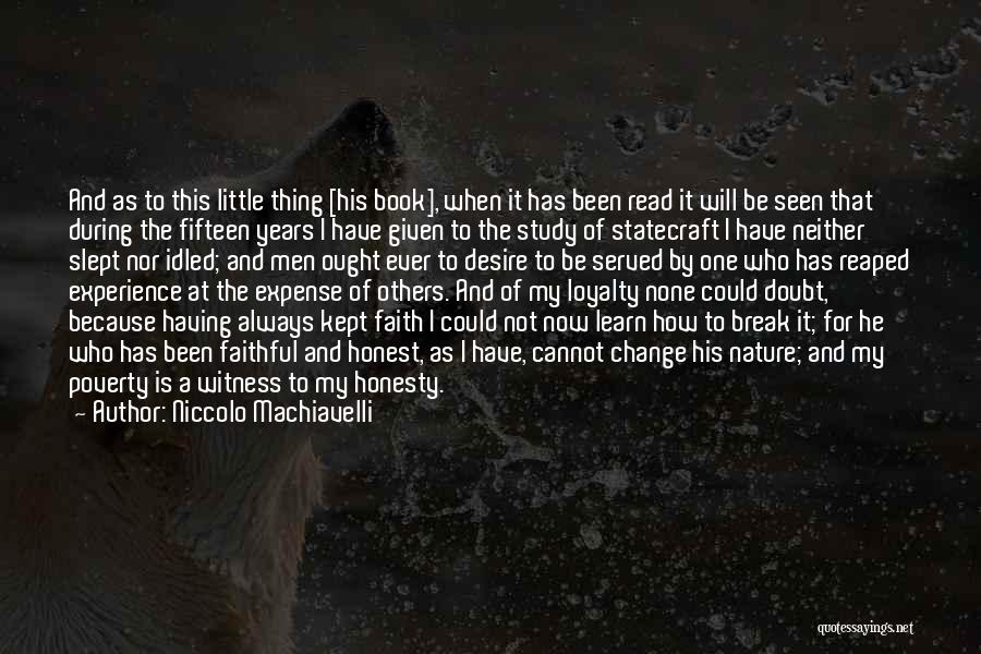 He Who Has Little Faith Quotes By Niccolo Machiavelli