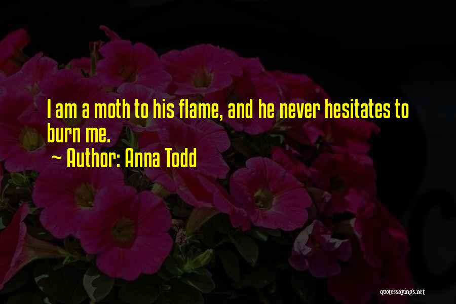 He Who Hesitates Quotes By Anna Todd