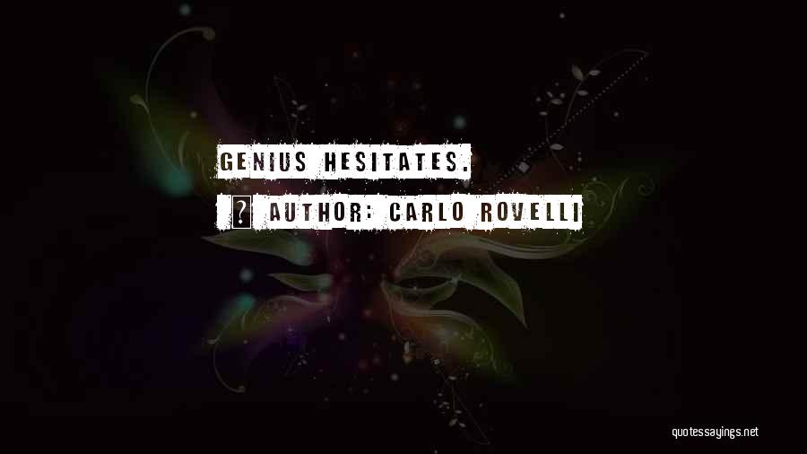He Who Hesitates Quotes By Carlo Rovelli
