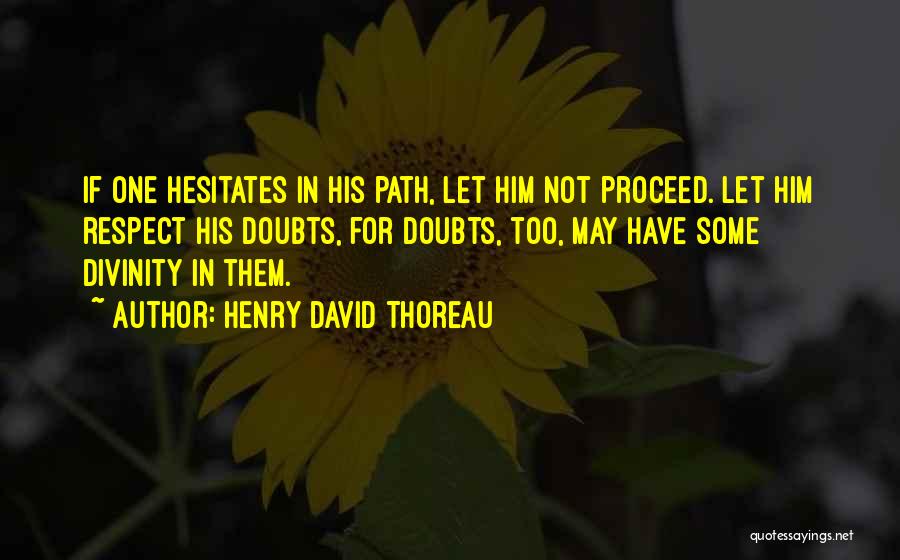 He Who Hesitates Quotes By Henry David Thoreau