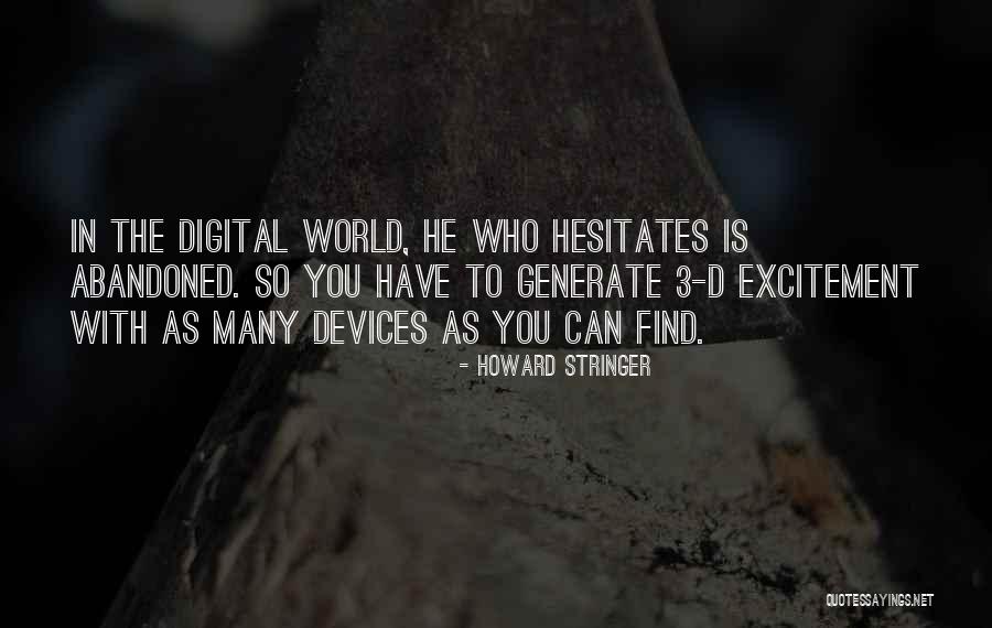 He Who Hesitates Quotes By Howard Stringer