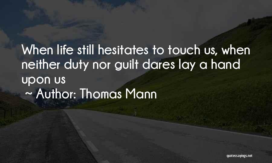 He Who Hesitates Quotes By Thomas Mann
