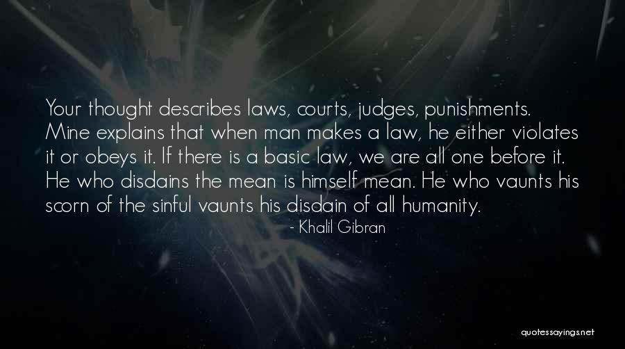 He Who Judges Quotes By Khalil Gibran