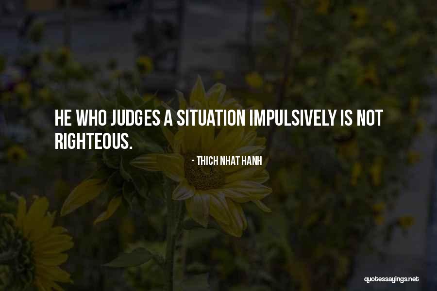 He Who Judges Quotes By Thich Nhat Hanh