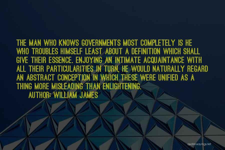 He Who Knows Himself Quotes By William James