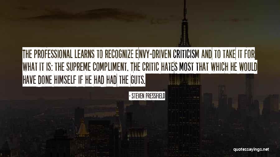 He Who Learns From Criticism Quotes By Steven Pressfield He Who Learns From Criticism Quotes By Steven Pressfield
