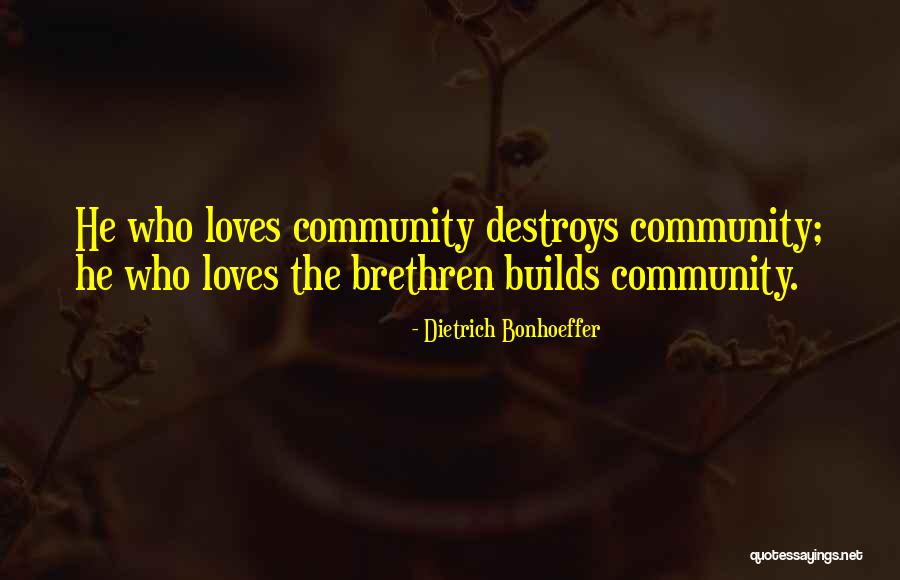 He Who Loves Quotes By Dietrich Bonhoeffer He Who Loves Quotes By Dietrich Bonhoeffer
