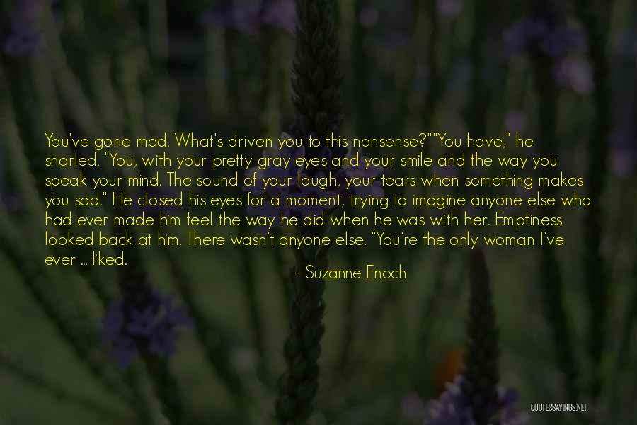 He Who Makes You Smile Quotes By Suzanne Enoch He Who Makes You Smile Quotes By Suzanne Enoch