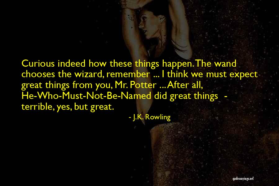 He Who Must Not Be Named Quotes By J.K. Rowling He Who Must Not Be Named Quotes By J.K. Rowling