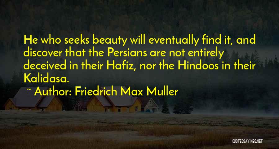 He Who Seeks Quotes By Friedrich Max Muller