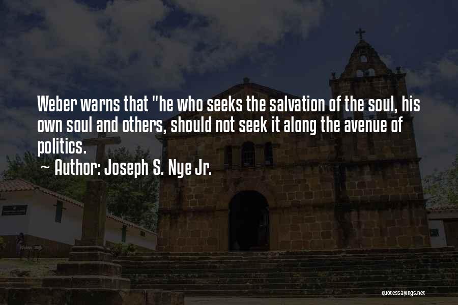 He Who Seeks Quotes By Joseph S. Nye Jr.