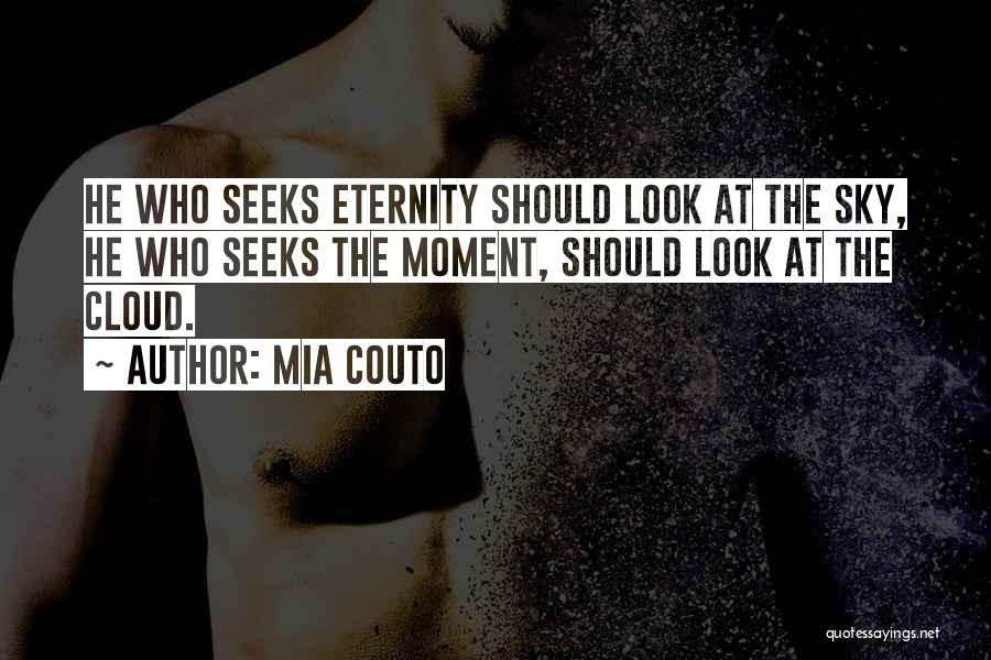 He Who Seeks Quotes By Mia Couto