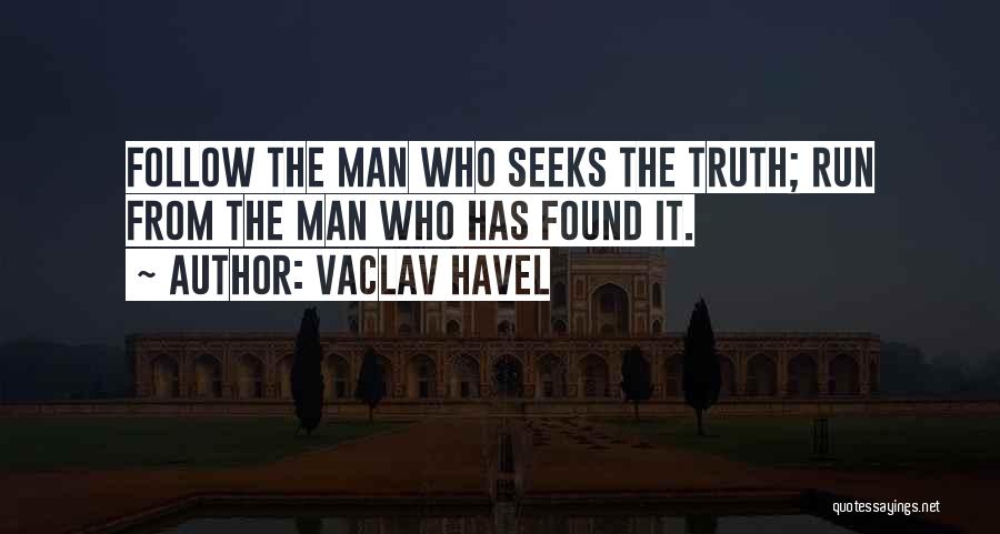He Who Seeks Quotes By Vaclav Havel