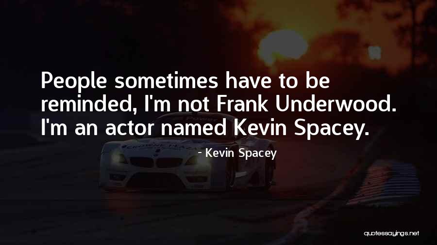 He Who Shall Not Be Named Quotes By Kevin Spacey He Who Shall Not Be Named Quotes By Kevin Spacey