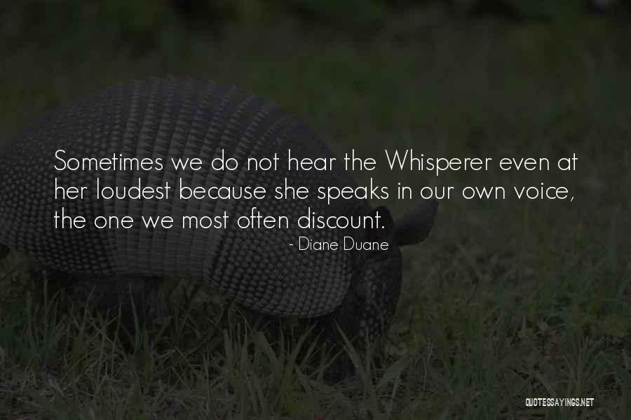 He Who Speaks Loudest Quotes By Diane Duane He Who Speaks Loudest Quotes By Diane Duane