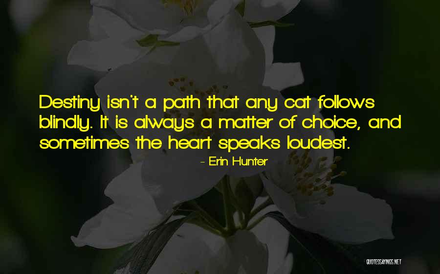 He Who Speaks Loudest Quotes By Erin Hunter He Who Speaks Loudest Quotes By Erin Hunter