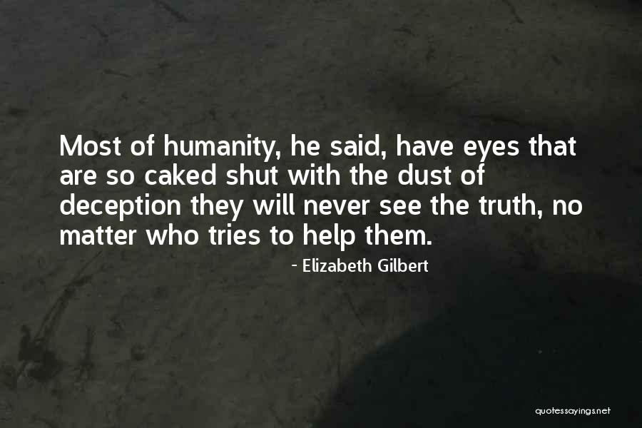 He Who Tries Quotes By Elizabeth Gilbert He Who Tries Quotes By Elizabeth Gilbert