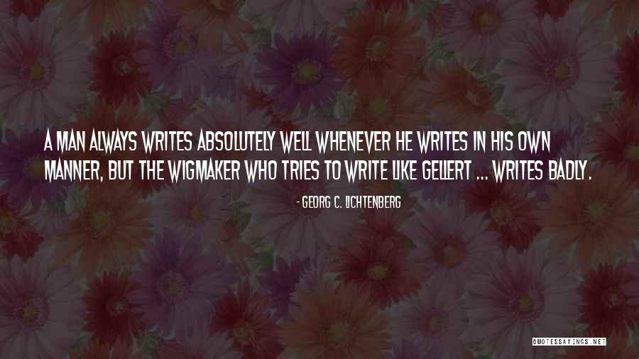 He Who Tries Quotes By Georg C. Lichtenberg He Who Tries Quotes By Georg C. Lichtenberg