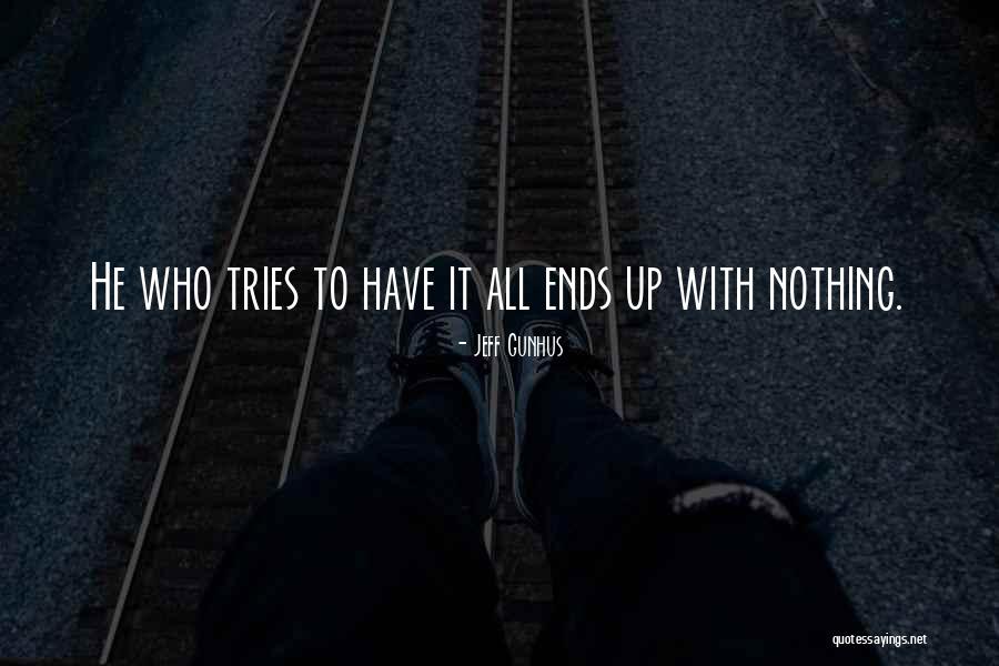 He Who Tries Quotes By Jeff Gunhus He Who Tries Quotes By Jeff Gunhus