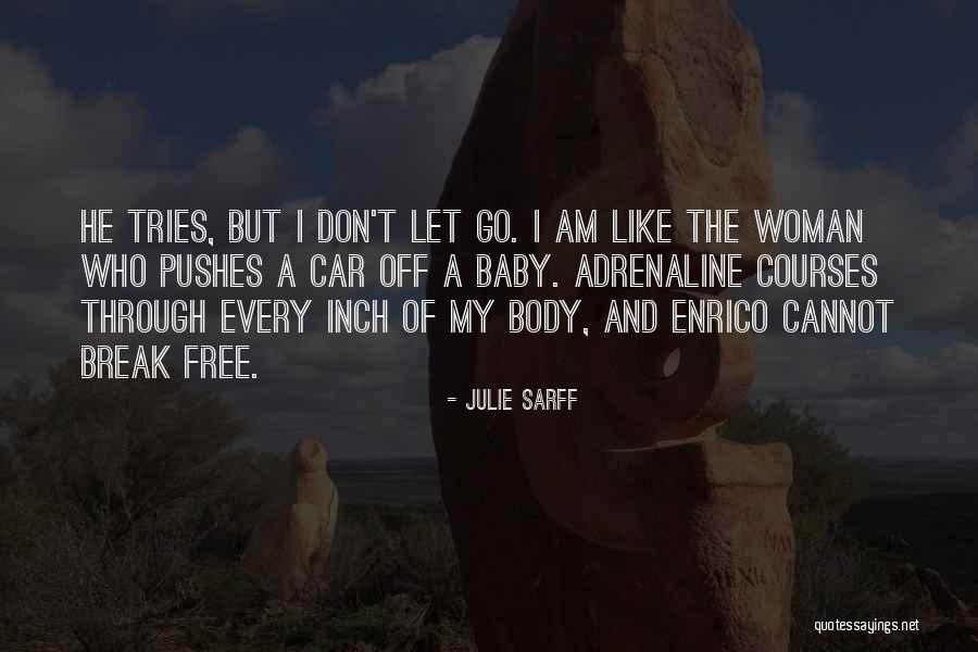 He Who Tries Quotes By Julie Sarff He Who Tries Quotes By Julie Sarff