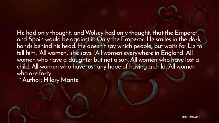 He Who Waits Quotes By Hilary Mantel