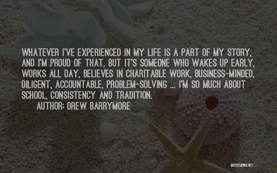 He Who Wakes Up Early Quotes By Drew Barrymore