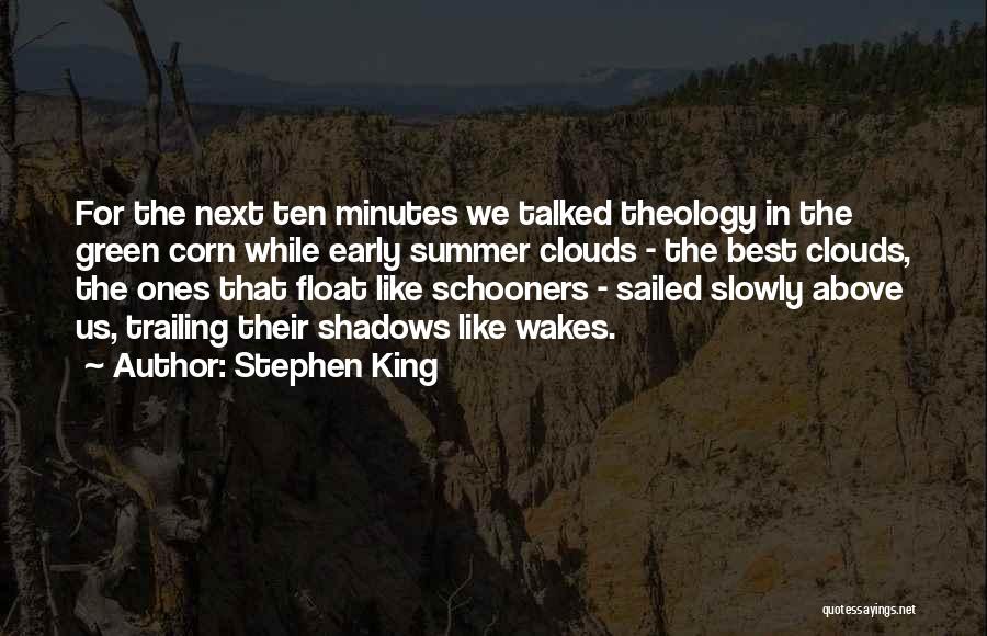 He Who Wakes Up Early Quotes By Stephen King
