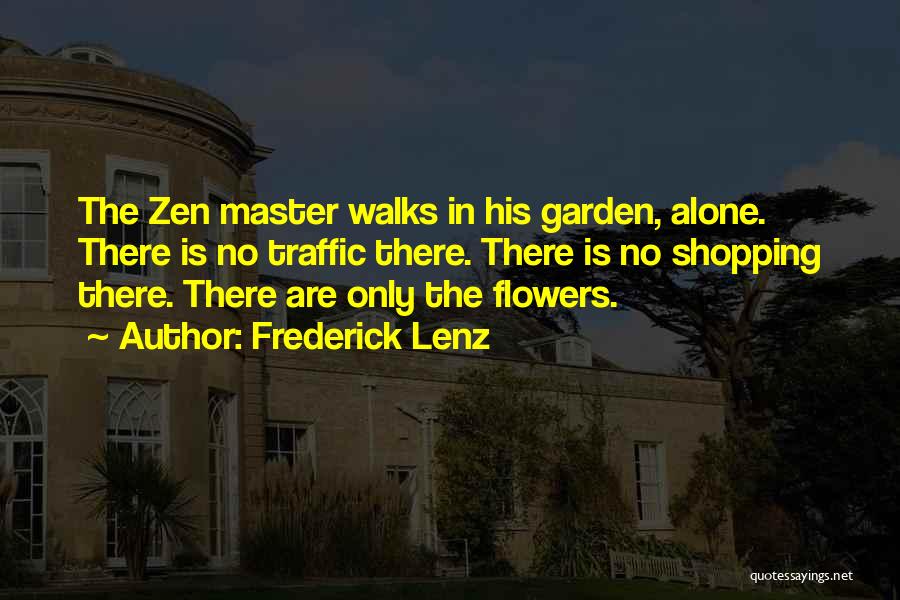 He Who Walks Alone Quotes By Frederick Lenz