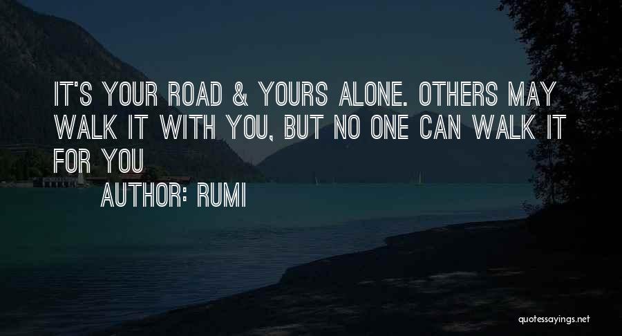 He Who Walks Alone Quotes By Rumi