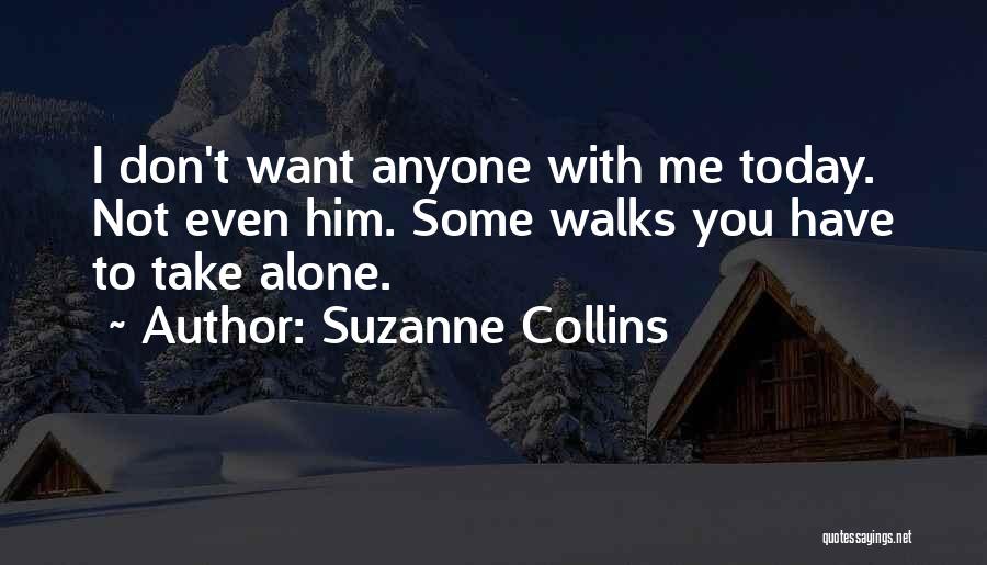 He Who Walks Alone Quotes By Suzanne Collins