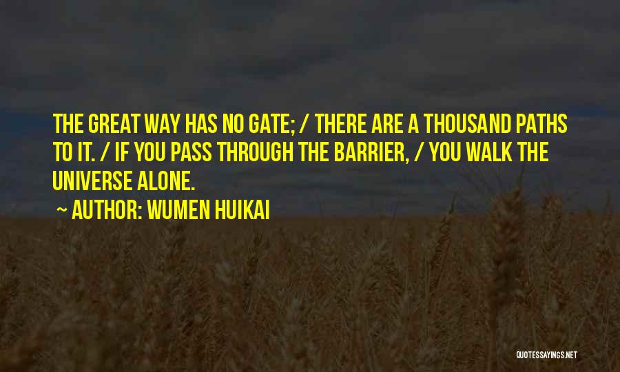 He Who Walks Alone Quotes By Wumen Huikai