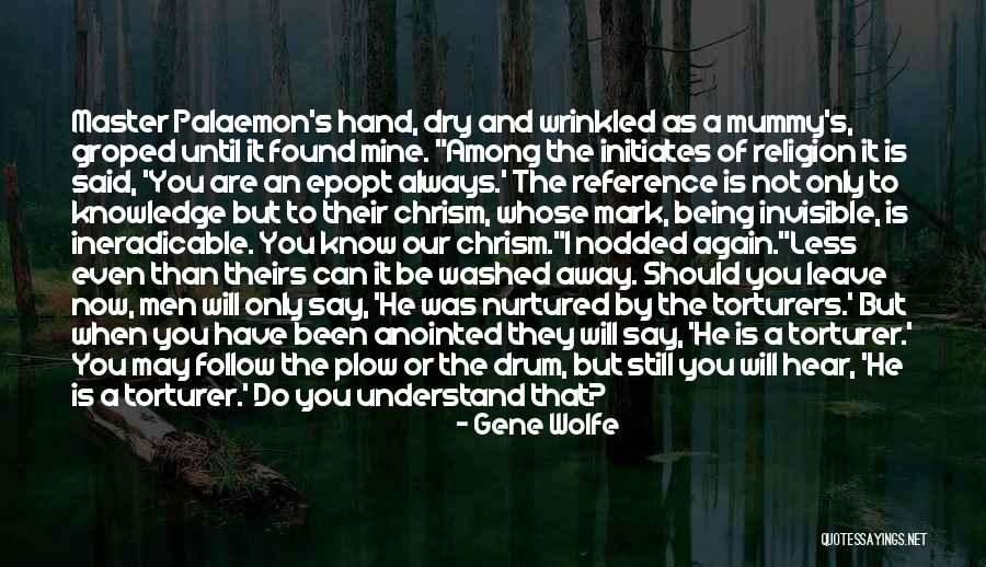 He Will Always Be Mine Quotes By Gene Wolfe He Will Always Be Mine Quotes By Gene Wolfe