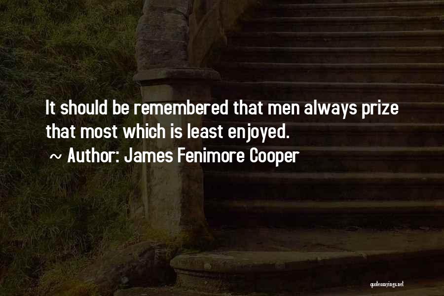 He Will Always Be Remembered Quotes By James Fenimore Cooper