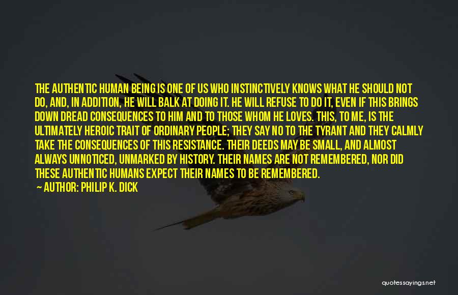 He Will Always Be Remembered Quotes By Philip K. Dick