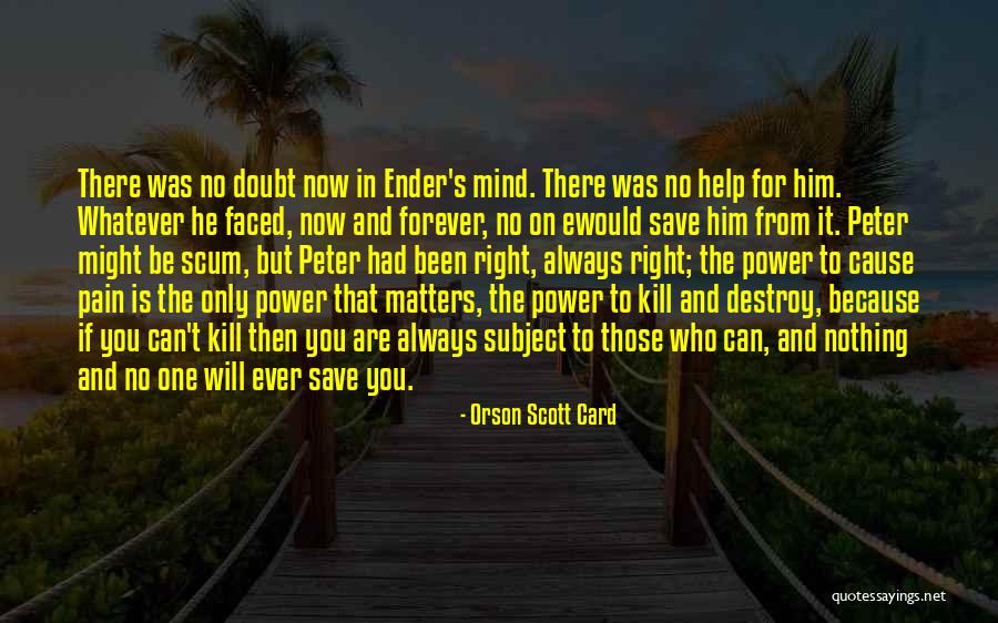 He Will Always Be There Quotes By Orson Scott Card