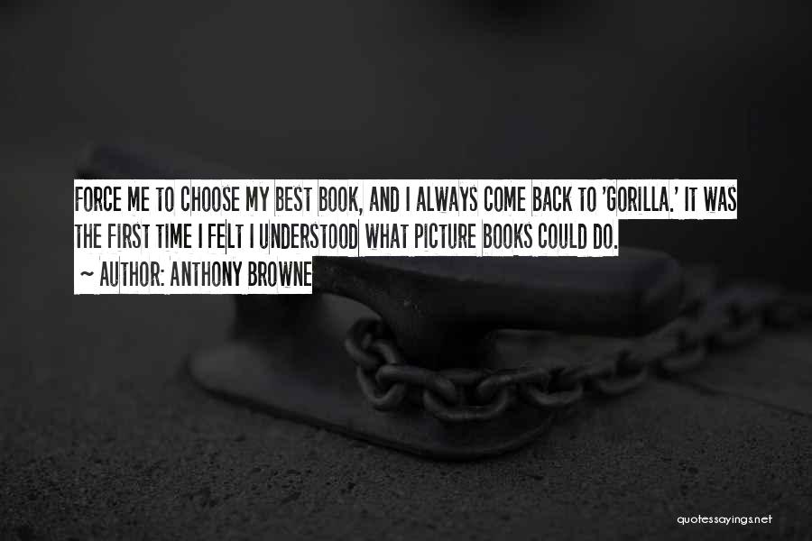 He Will Always Come Back Quotes By Anthony Browne