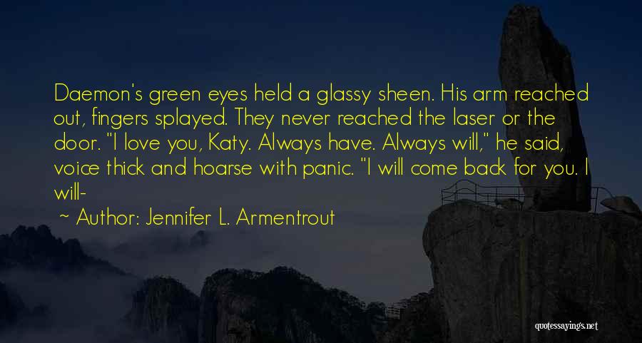 He Will Always Come Back Quotes By Jennifer L. Armentrout