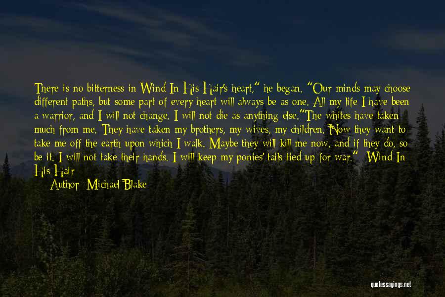 He Will Always Have My Heart Quotes By Michael Blake