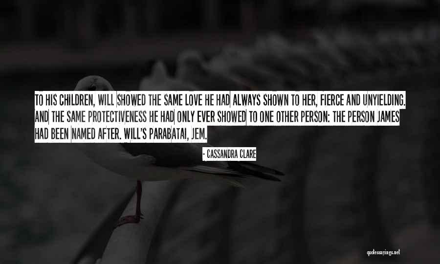 He Will Always Love Her Quotes By Cassandra Clare He Will Always Love Her Quotes By Cassandra Clare