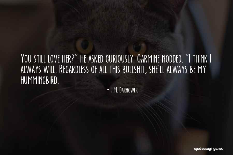 He Will Always Love Her Quotes By J.M. Darhower He Will Always Love Her Quotes By J.M. Darhower