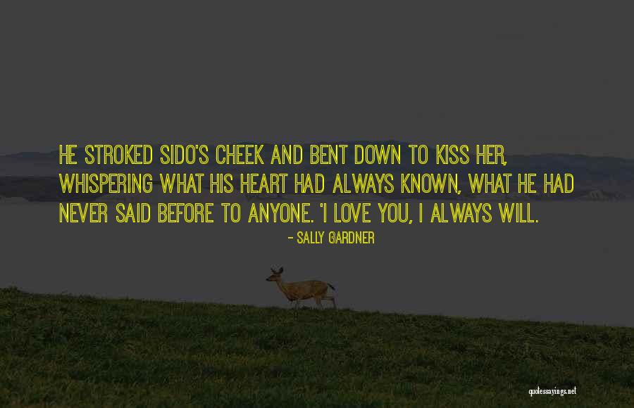 He Will Always Love Her Quotes By Sally Gardner He Will Always Love Her Quotes By Sally Gardner