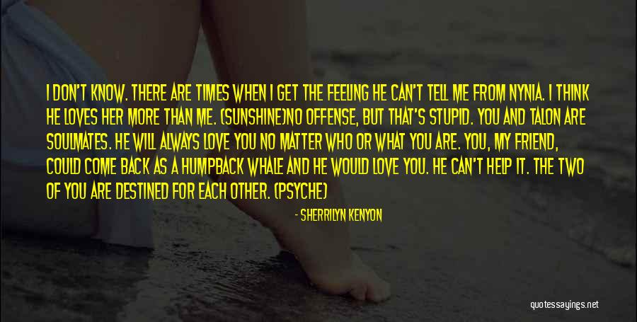He Will Always Love Her Quotes By Sherrilyn Kenyon He Will Always Love Her Quotes By Sherrilyn Kenyon