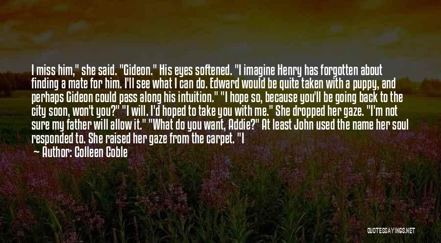 He Will Be Back Soon Quotes By Colleen Coble
