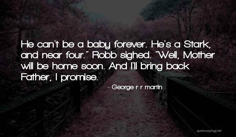 He Will Be Back Soon Quotes By George R R Martin