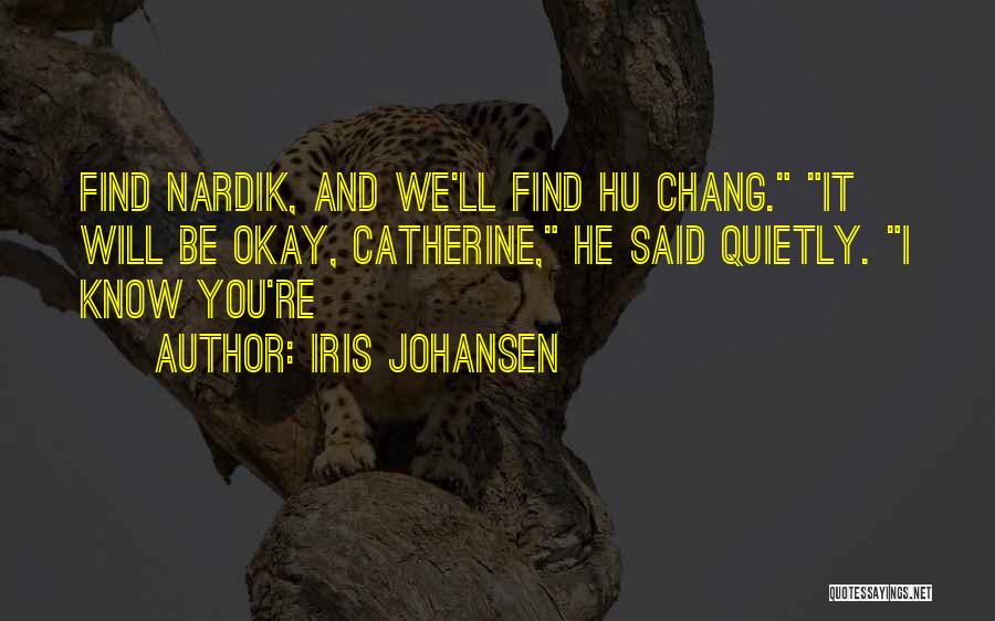 He Will Be Okay Quotes By Iris Johansen