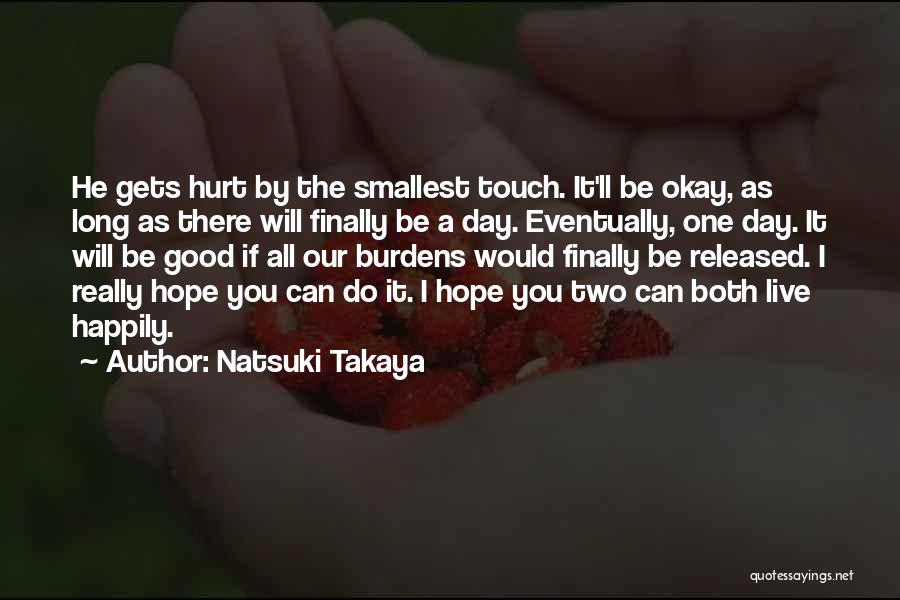 He Will Be Okay Quotes By Natsuki Takaya