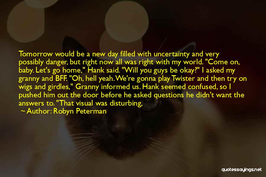 He Will Be Okay Quotes By Robyn Peterman He Will Be Okay Quotes By Robyn Peterman