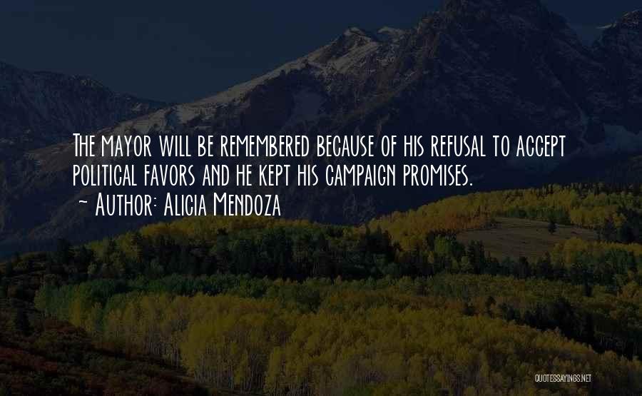 He Will Be Remembered Quotes By Alicia Mendoza