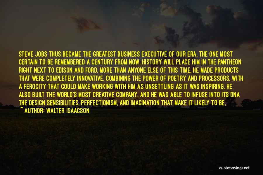 He Will Be Remembered Quotes By Walter Isaacson