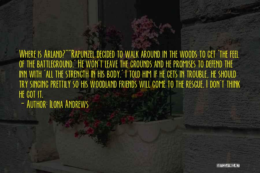 He Will Come Around Quotes By Ilona Andrews